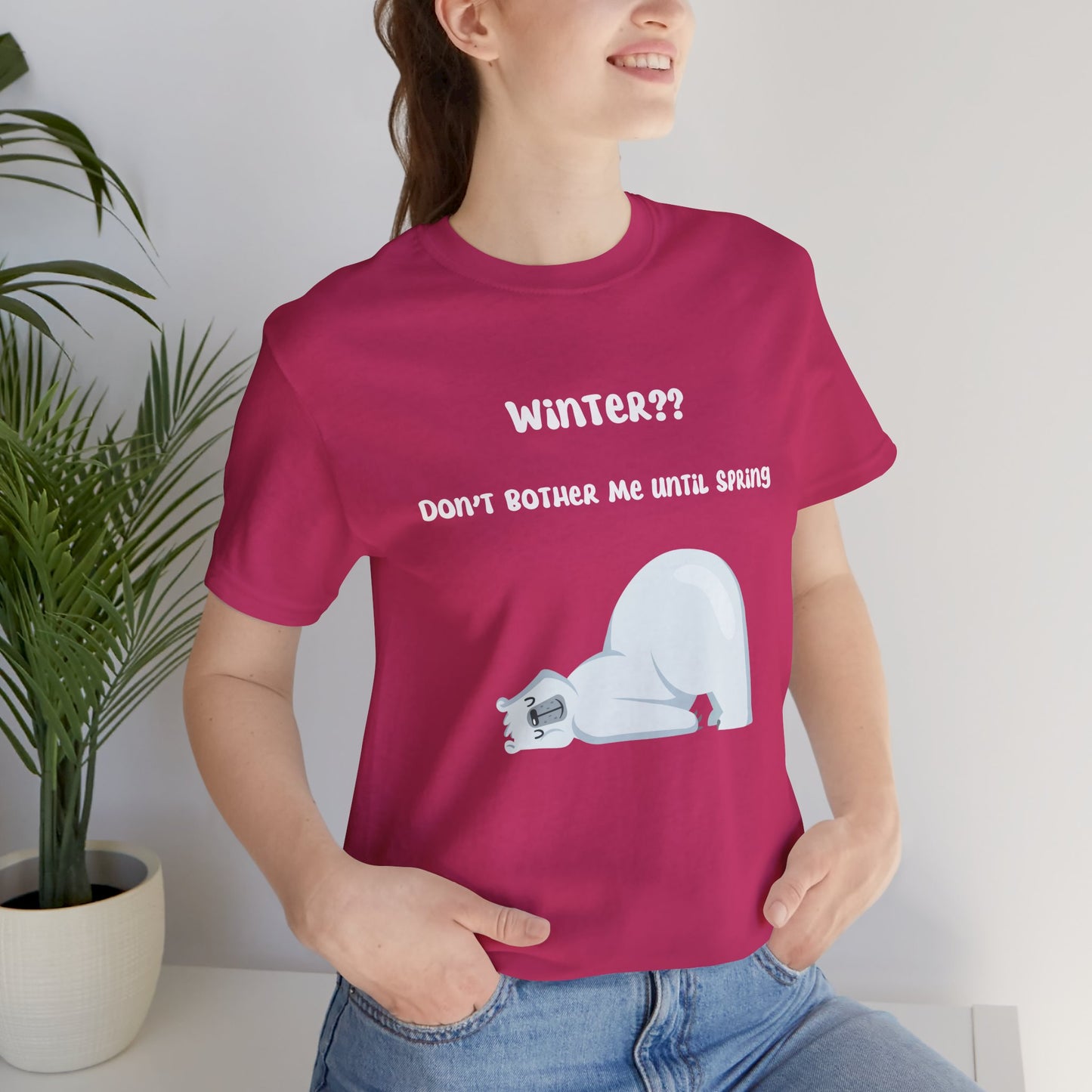 Winter?? Don't Bother Me Until Spring T-shirt, Gift for Her, Gift for Him, Holiday Season, Winter Season Tee, Unisex Tee