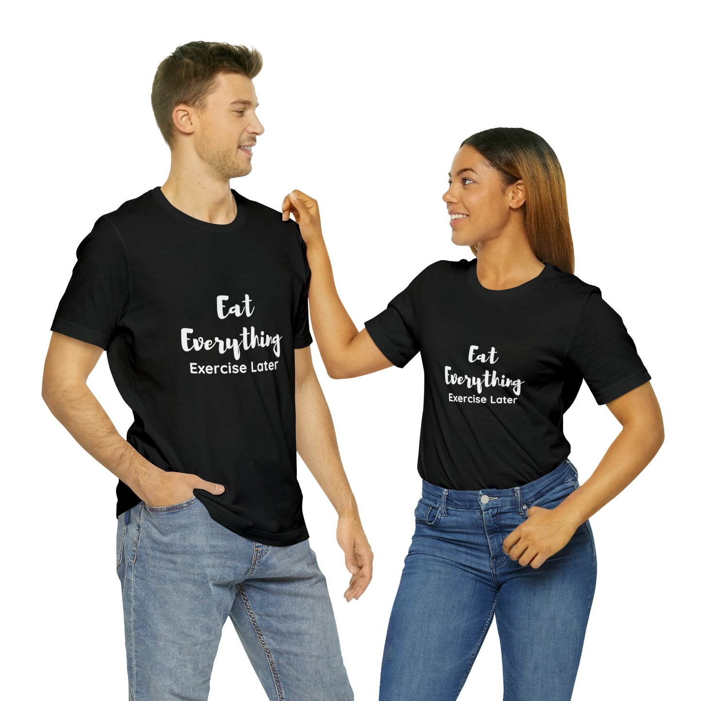 Eat Everything-Exercise Later, Unisex Jersey Short Sleeve Tee