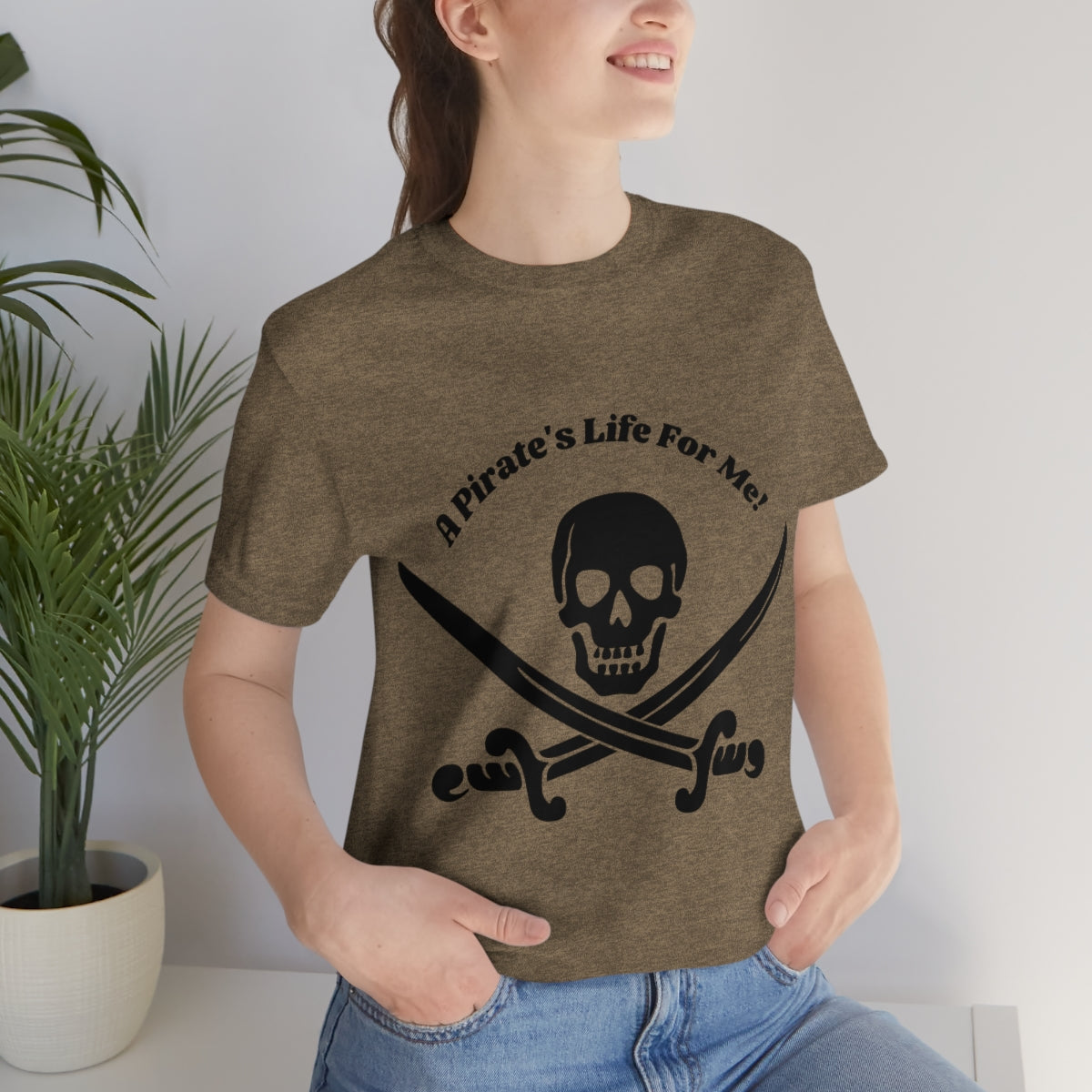 A Pirate's Life For Me! Unisex Jersey Short Sleeve Tee