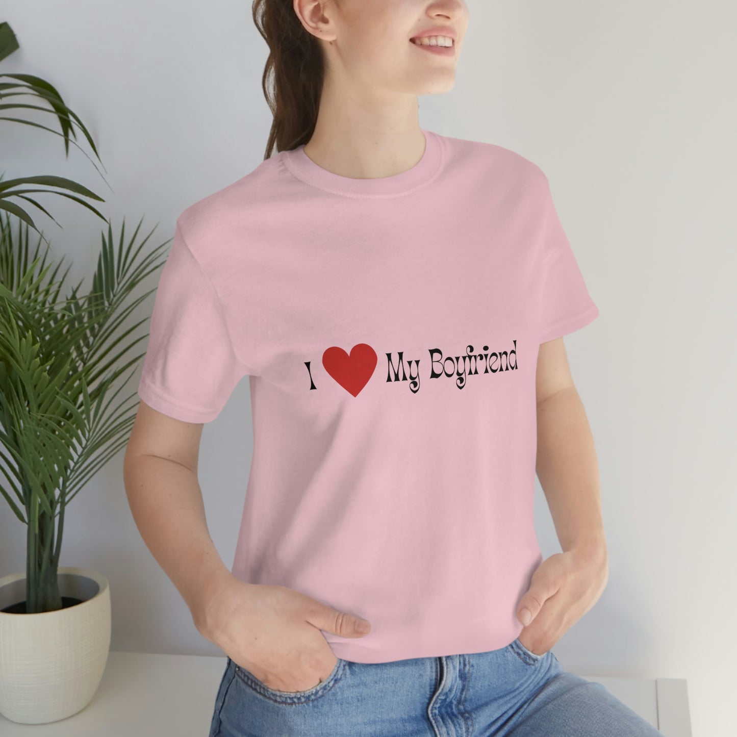 I Love (Heart) My Boyfriend, Romantic Gift, Unisex Jersey Short Sleeve Tee