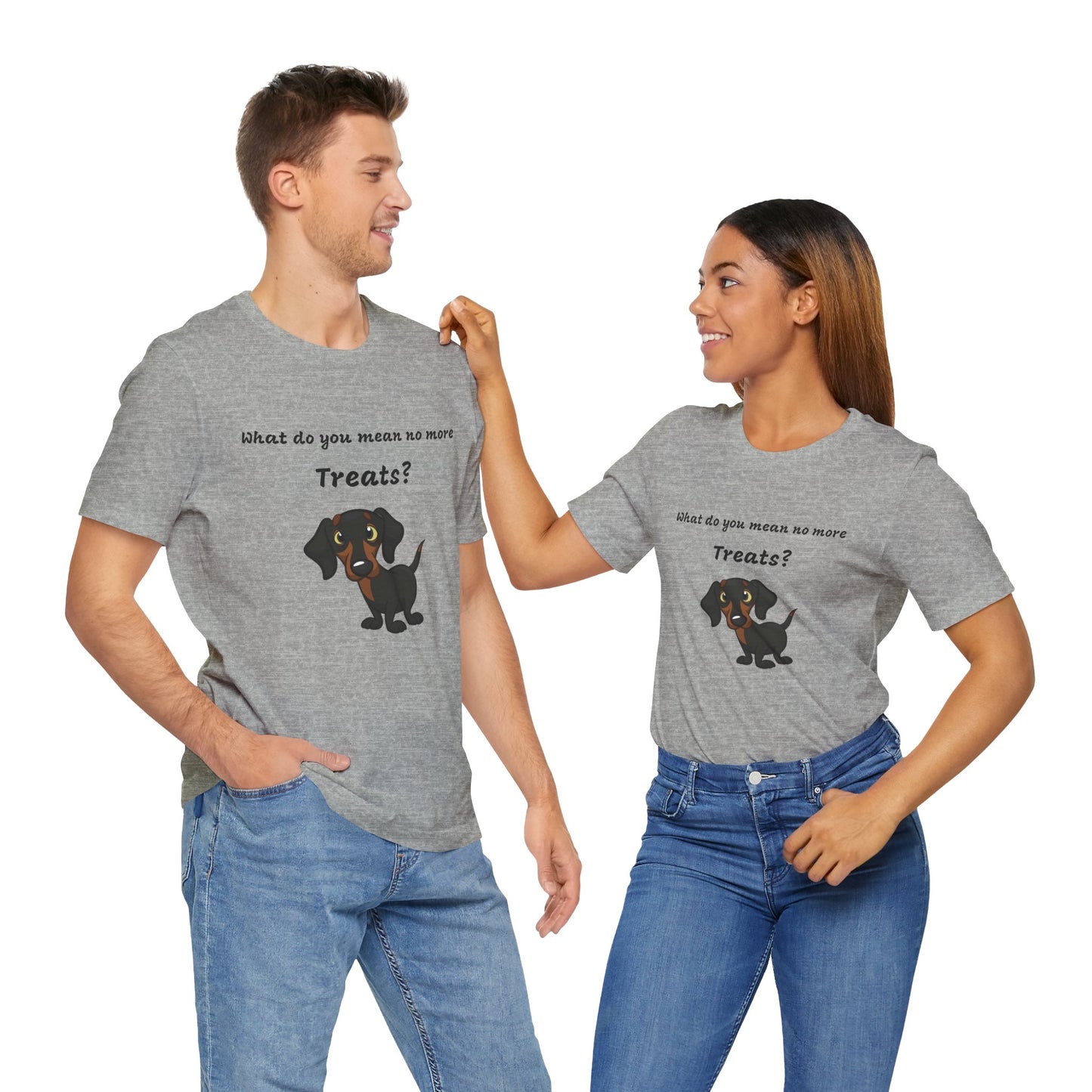 Dog Lovers T-shirt, Dachshund T-shirt, What Do You Mean No More Treats funny T-shirt, Unisex Tee