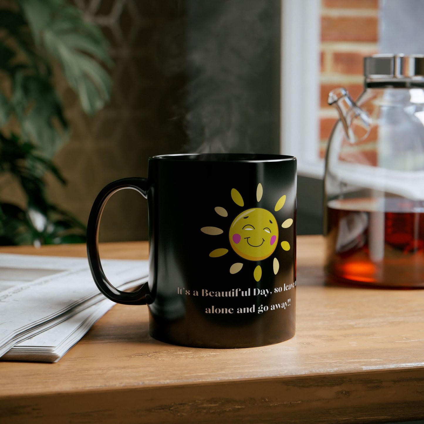 Beautiful Day So Go Away Funny Mug, Gift for Friend, Gift for Co-Worker, Gift for Him, Gift for Her, 11oz Black Mug