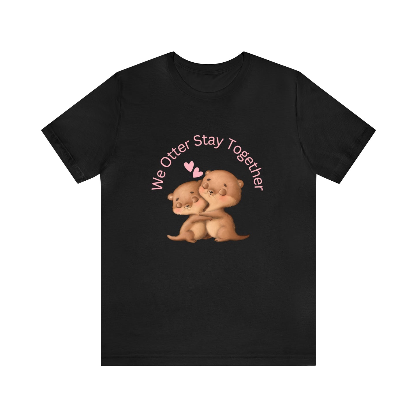 We Otter Stay Together Unisex Jersey Short Sleeve Tee