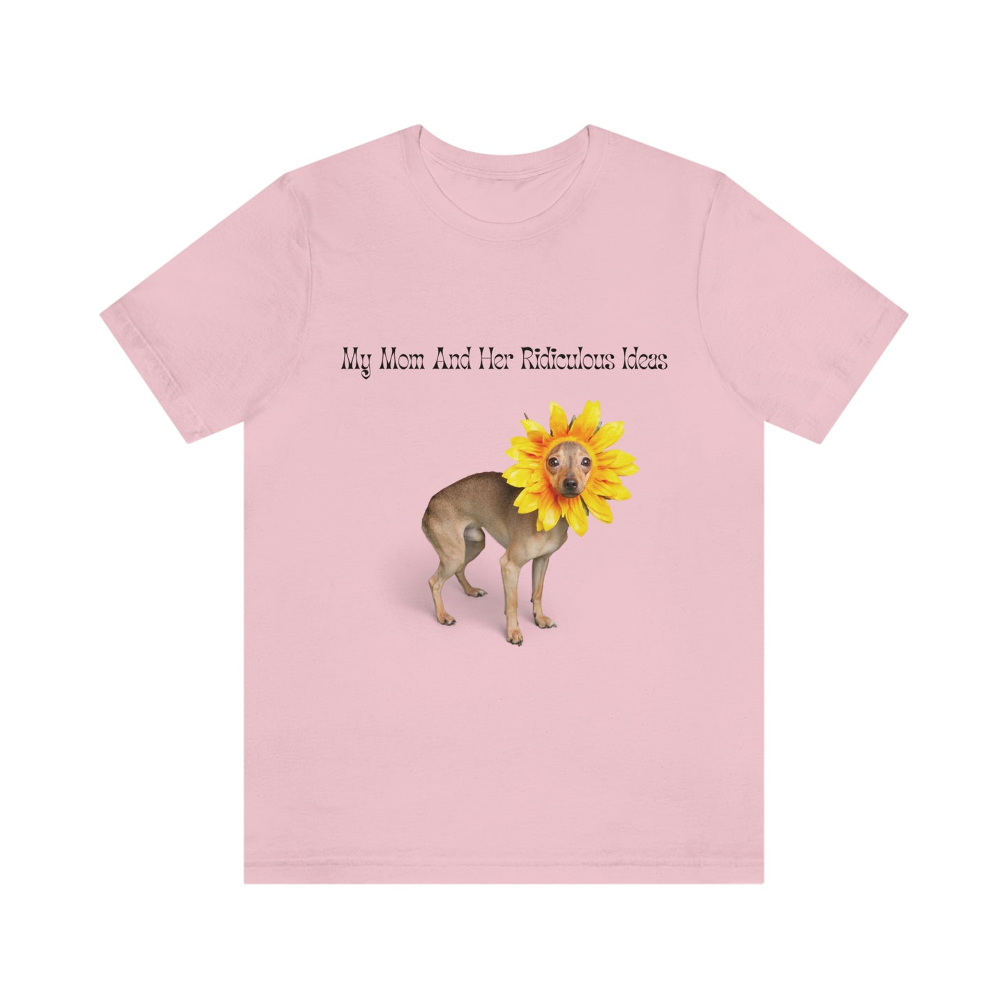Mom's Ridiculous Ideas Dog T-shirt, Dog Lovers Tee, Dog Mom Shirt, Dog Dad Shirt