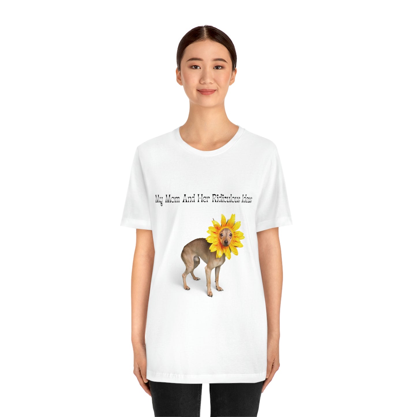 Mom's Ridiculous Ideas Dog T-shirt, Dog Lovers Tee, Dog Mom Shirt, Dog Dad Shirt