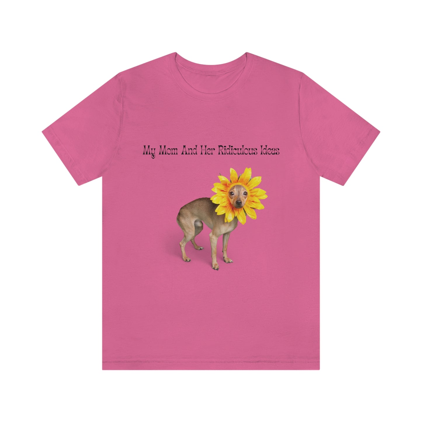 Mom's Ridiculous Ideas Dog T-shirt, Dog Lovers Tee, Dog Mom Shirt, Dog Dad Shirt