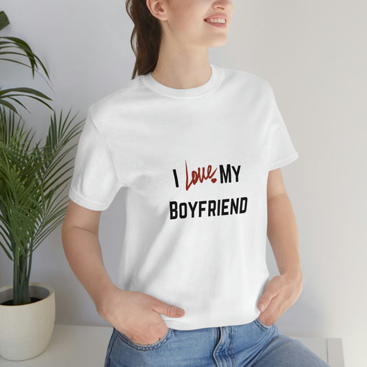 I Love My Boyfriend T-shirt, Couples Shirt, Bride To Be, Wedding Couple
