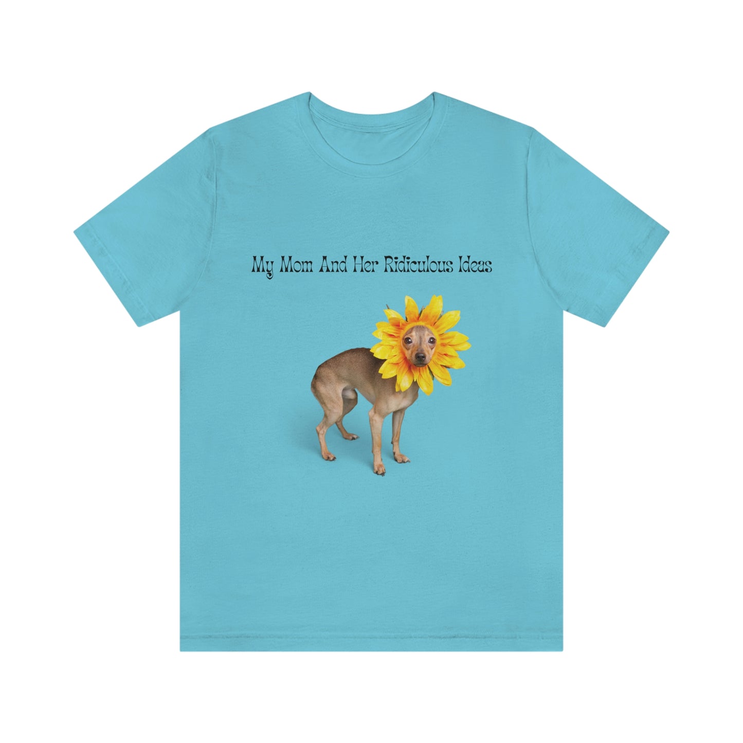 Mom's Ridiculous Ideas Dog T-shirt, Dog Lovers Tee, Dog Mom Shirt, Dog Dad Shirt